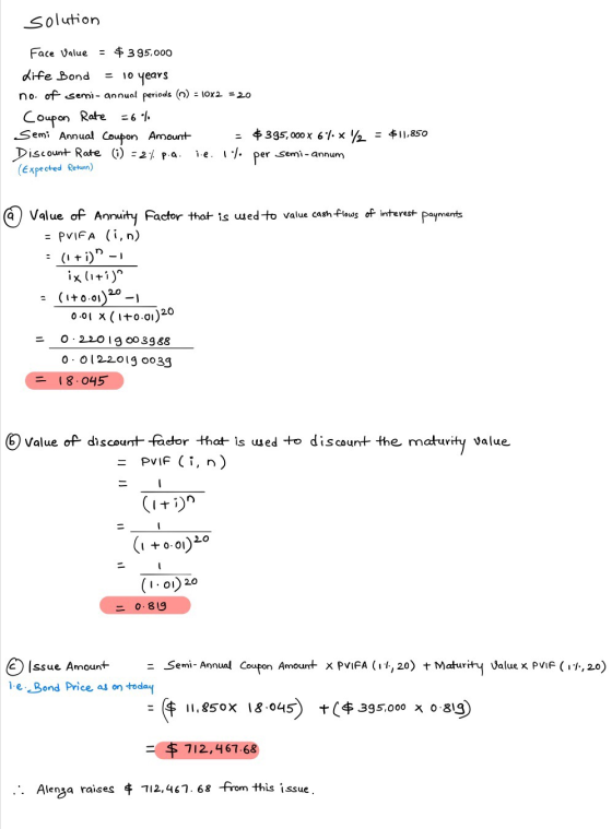 solution 10 Face Value = $395.000 Life Bond years no. of semi-annual periods (n) = 10x2 = 20 Coupon Rate =6% Semi Annual Coup