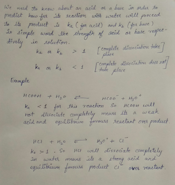 We need to know about an acid or a base in order to predict how far its reaction with water will proceed to its product is ka