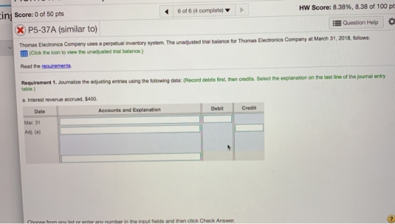 6 of 6 (4 complete) HW Score: 8.38%, 8.38 of 100 p in Score: 0 of 50 pts X P5-37A (similar to) Question Help Thomas Electroni