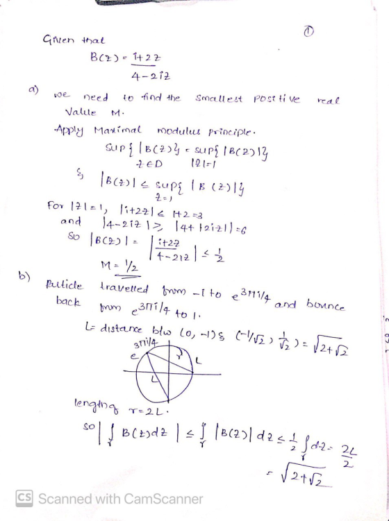 Giren that Bcz) = it 2 Z 4-2iZ real we need to find the Smallest Positive Valile Apply Manimal modulus principle. Sup{ 1B17)%