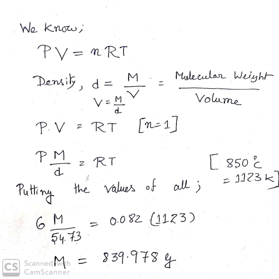 We knou PV= nRT Melecular Weiyht Denis, d Volume VM d 2 RT P. V P M L 850 z RT the Values of all Putting 0.082 (1123) 54 13 3
