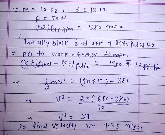 in ma to kg d = 13m, f= го у (w foreton à 380 Joule intially block is at oest af (Crey Patial so & ACC to work Chergy throom.