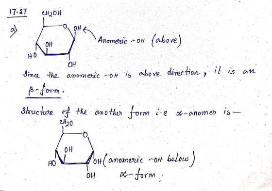17.27 CH₂OH -0,OHE Anomorec -om (above) KOH : OH direction, it is an Since the anomeric cott is above ß form: structure the a