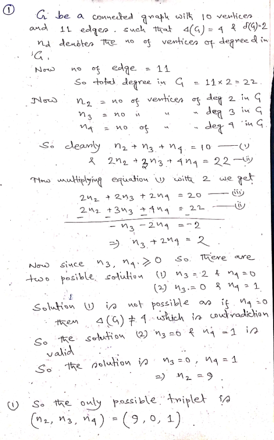22. l be a connected graph with lo ventices ... and 11 edges, such that 4(a)= 4 f 8(G)=2 nd denotes the no of ventices of deg