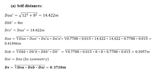 (a) Self-distances: Daa = V122 +82 = 14.422m Dbb = 8m Dcc = Daa = 14.422m Dsa = Daa * Daa * Daa * Daa= V0.7788 +0.015