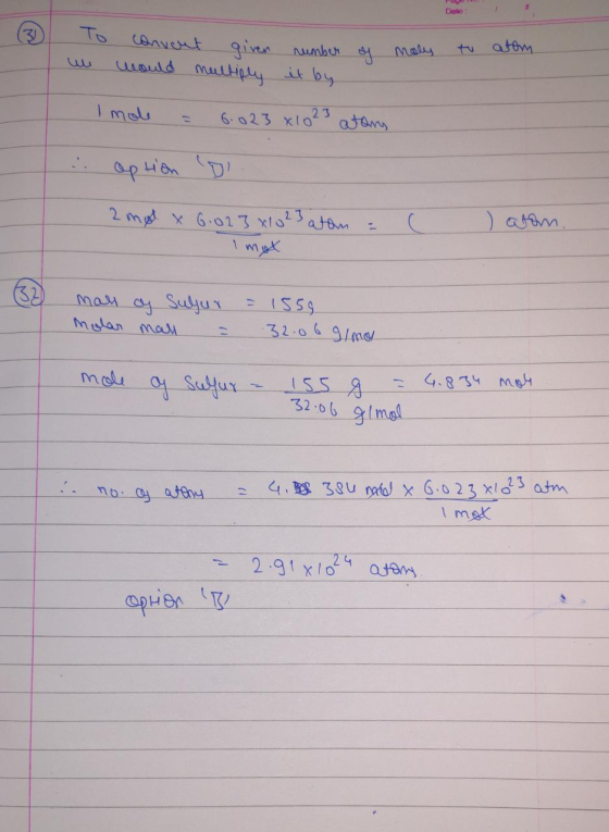 Dete: Ilven number of moly to atom To conveut given number of moly we would multiply it by Imole = 6.023x1023 atans . Option
