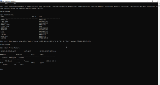 - O X Run SOL Command Line 181 205 SQL> create table Members (Member_ID number(5), First_name varchar(20), Last_name varchar(