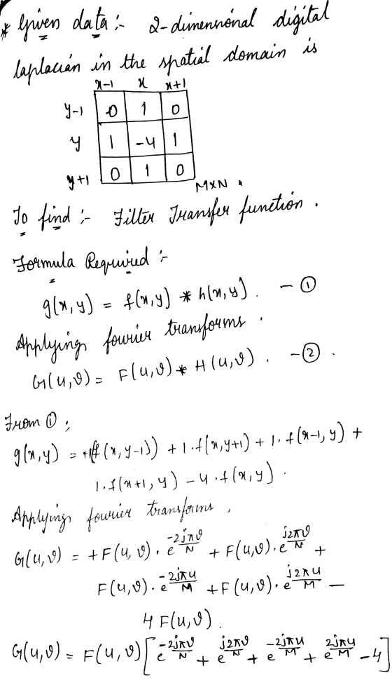data Given 2-dunennonal digital laplauán in the spatial domain is 2-1 U x+1 y) 0 0 y -411 10 0 yt MXN To finds Fillón Juansf