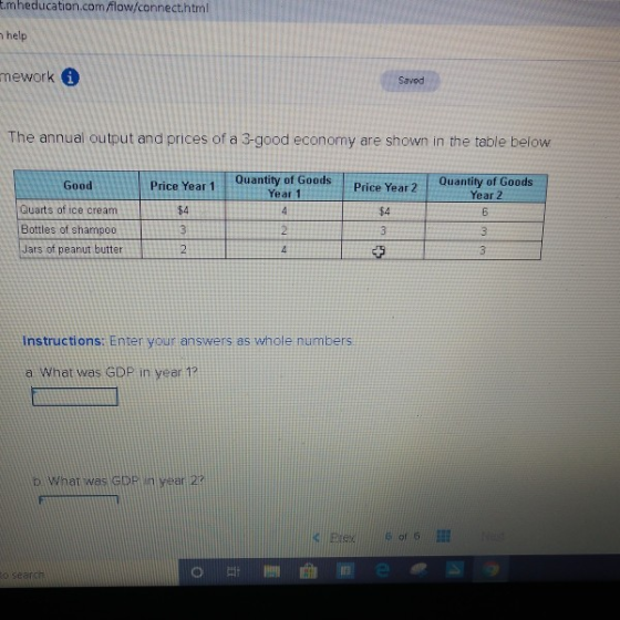 Emneducation.com flow/connect.html help mework Saved The annual output and prices of a 3-good economy are shown in the table