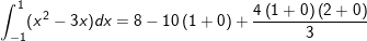 \small \int _{-1}^1(x^2-3x)dx = 8-10\left ( 1+0 \right )+\frac{4\left ( 1+0\right )\left ( 2+0 \right )}{3}