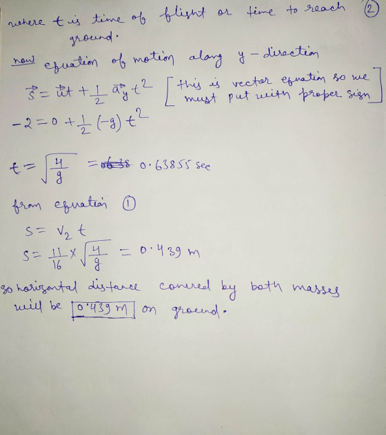now where t is time of flight time to reach ground- equation of motion along y direction 3= it + 1 ay this is vector equation