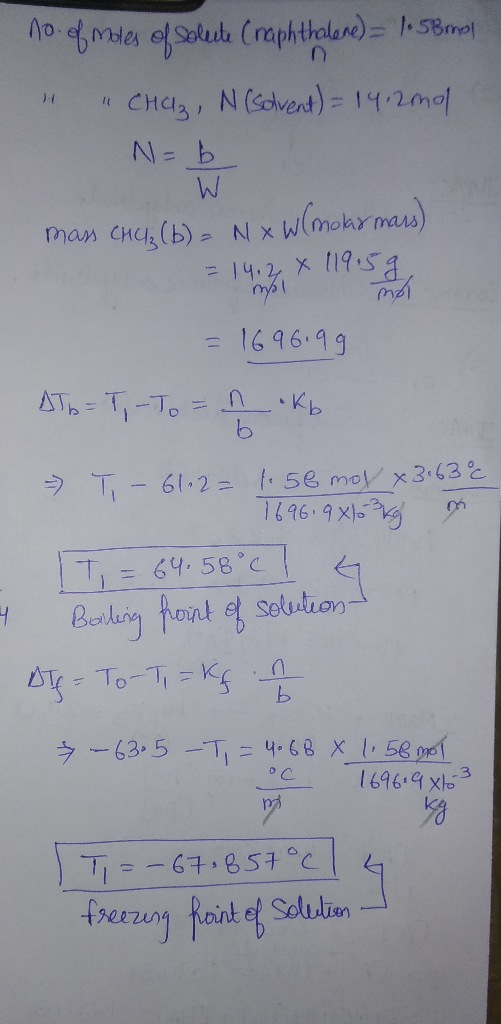 no. of moles of Solecte (naphthalene) = 1.5 Brno 11 CHU₂, N (solvent) = 14.2000 N=b I W mass CH Cz (b) = NxW(molar mars) = 1