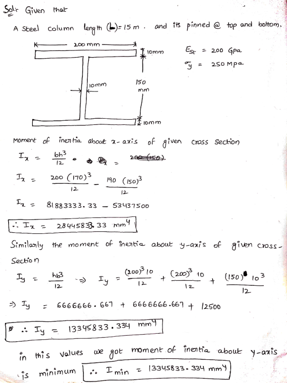 Solis Given that A Steel Column length (L) = 15 m . and its pinned top and bottom 200 mm lomm Est = 200 Gpa ay 250 Mpe lomm 1