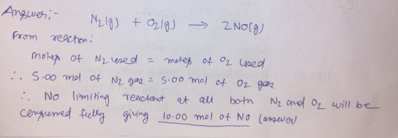 Angwer? N219) + O219) - ZNO(g) from reaction. moles of Ny used a meleg of O2 used i. S.oo me of N2 gas = 5.00 mol of O2 gaz :