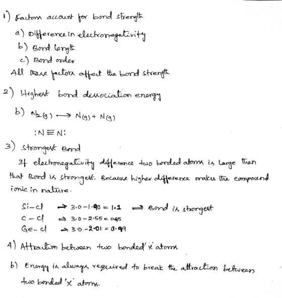 1) Factons account for bond strength a) Difference in electronegativity b) Bond length c) Bond order . All these factors affe