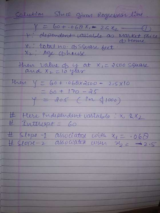Date D solution since given Regression line. Y E 60+.068X, + 2,54 - e dependent variable as market price - a Home x, total no