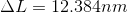 AL = 12.384nm