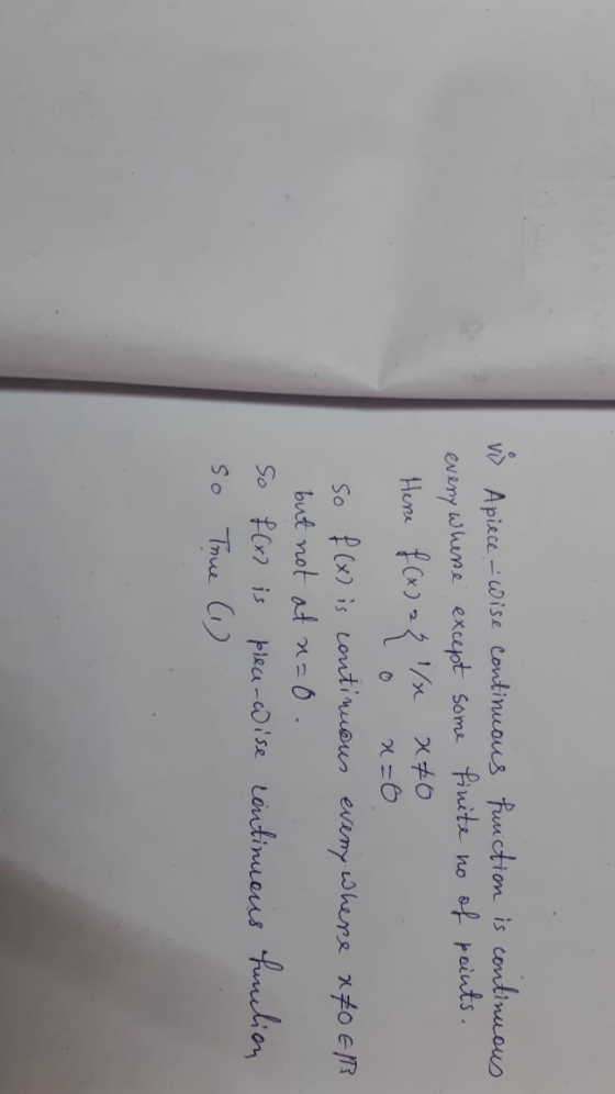 VO Apiece - wise continuous function is continuous every where except some finite no of points. Home f(x) = { /* X+0 x=0 so