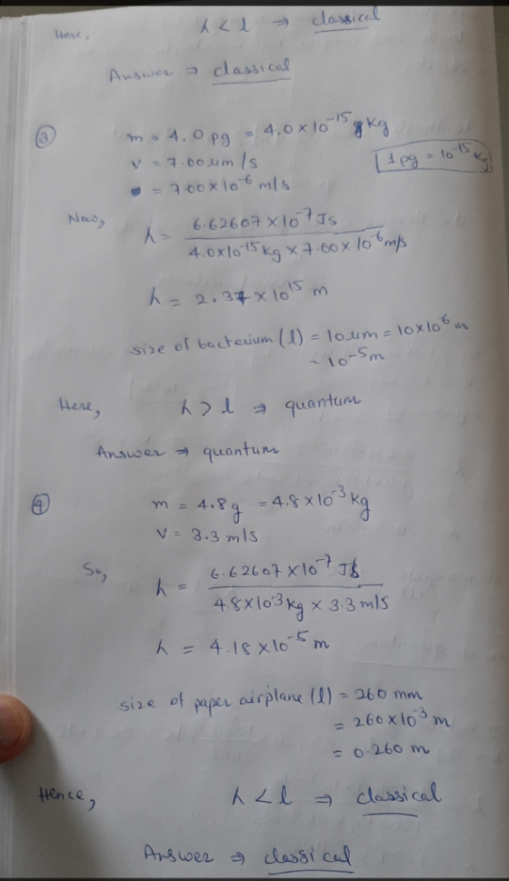 All classical Here, Answer classical m. 4. 0pg - 4.0*10s g kg V = 7.00 um ls [ 1pg = 100 kg . = 7:00x10 6 mis a 6.62607 x 10