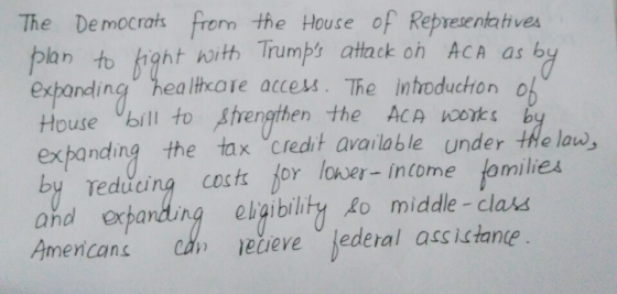 The Democrats frem the Houte of Representathves plan to khght with Trumps attack oh ACA as expanding hea lheare access. The i