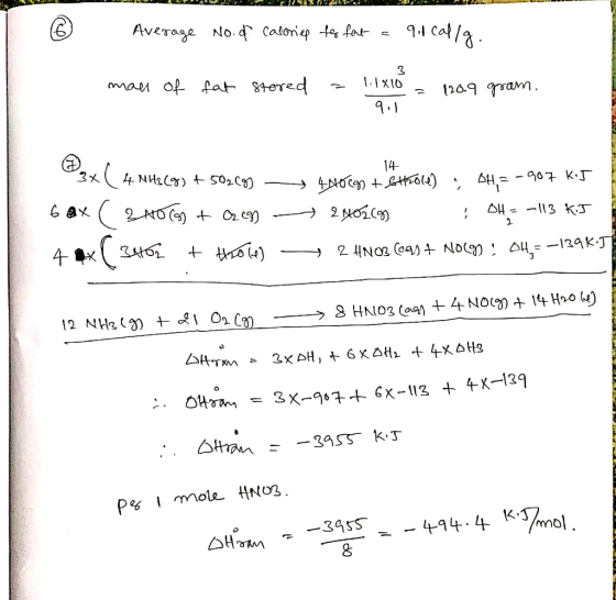 Average No.of calories for fort = 9.0cal/g. man of fat stored = 11X10 = 120.9 gram. 9.1 @ax ( 4NH3 14 3x ( 4 NH3(g) +502699 -