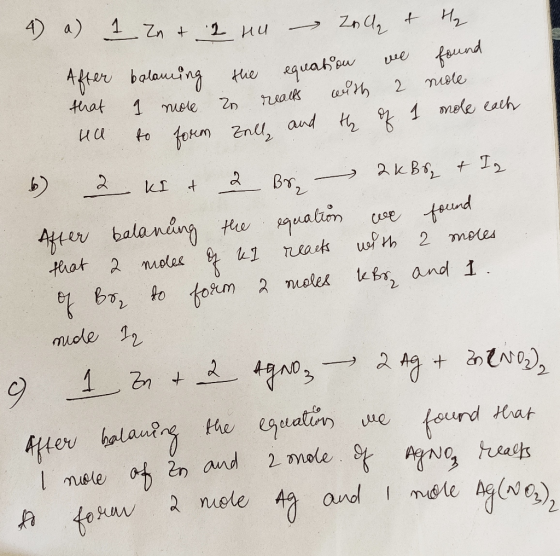 4) a) 1 Zn + 2 nu - Zola + H₂ After balancing the equation that 1 more in reacts with He to form zell and the we found 2 nuol