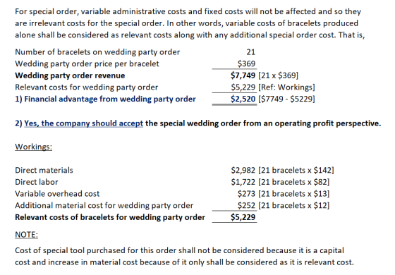 For special order, variable administrative costs and fixed costs will not be affected and so they are irrelevant costs for th