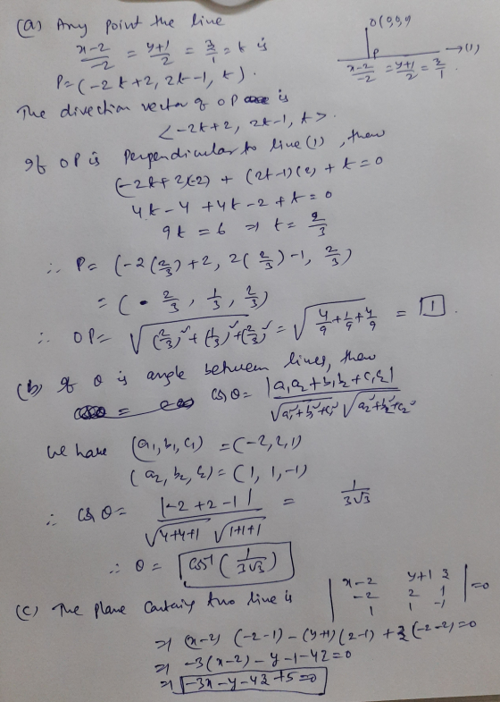 21-2 3 = 4+ / -2 (as any point the line 01069 3 2 6 P= (-2 t +2, 261, t). -4+1 = 2 3 The divection vecta of op ace is <-26+2,