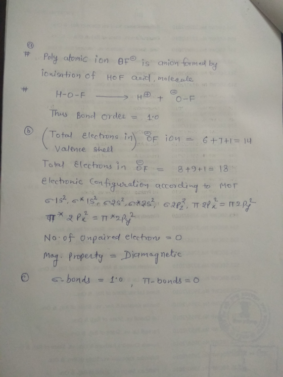 # Poly atomic ion af Ionisation of HoF is anion formed by acid, molecale # H-O-F - HO + 0-F b This Bond order = 1.0 (Total El