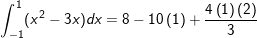 \small \int _{-1}^1(x^2-3x)dx = 8-10\left ( 1 \right )+\frac{4\left ( 1\right )\left ( 2 \right )}{3}