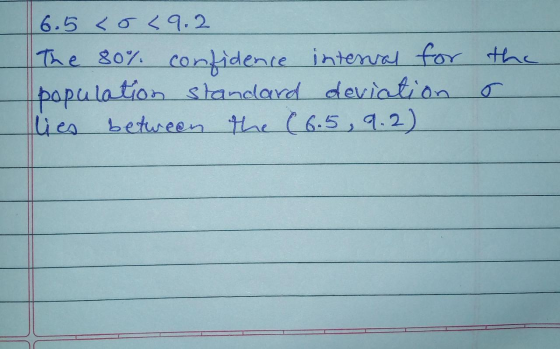 6.5 < 5 29.2 The 80% confidence interval for the population standard deviation lies between the C6.59.2)