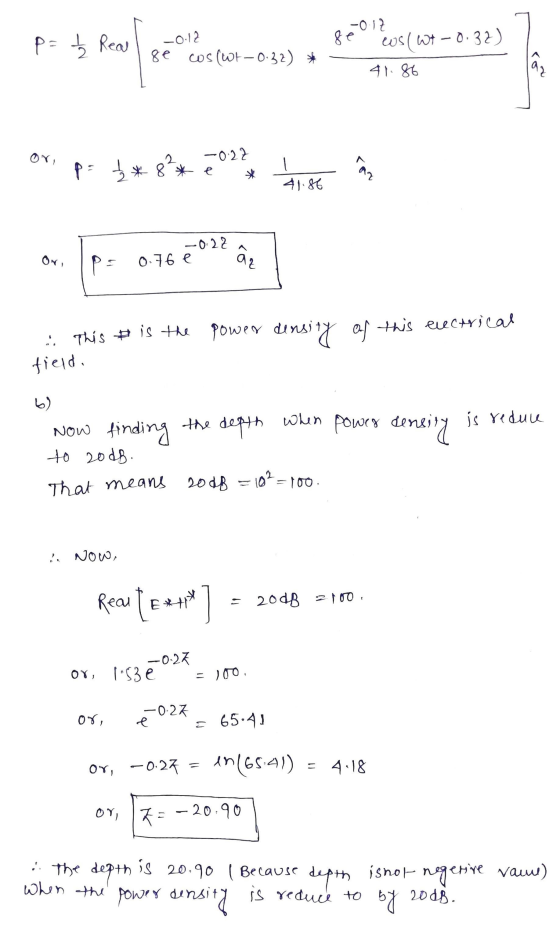 -0.12 P= Real 80012 se cos(WF-0.32) * ws(W7-0.32) 41.86 or, -0.22 p= 1 * 8²*e Tan 41.86 -022 az P = 0.76 power density of thi