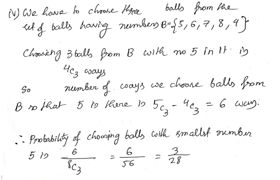 (V) We have to choose three balls from the eet of balls ho 7,8 numbers B-{5, 6, having 8,9} Choosing 3 balls from B with no 5