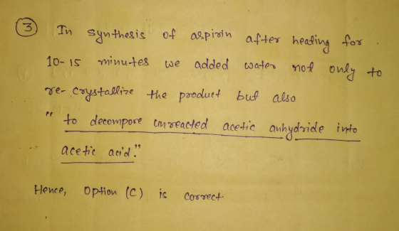 3 In for 10-15 synthesis of aspirin after heating minutes we added water not only to the product but also re- crystallize to