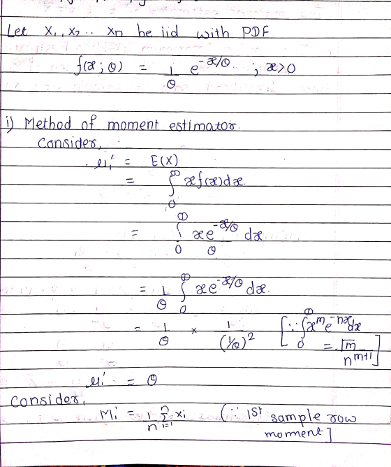 Let X, X2 . Xn be lid with PDF fla; 6) eX70 &> 0 il Method of moment estimatoo. consider, E(X) jo xf@da に xe da 0 sto da He:
