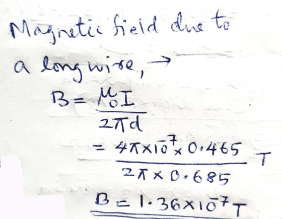 Magnetic field due to a long wire, B= M I 2Td ET 47x16 20:465 2 Axo.685 B-1.36X177T
