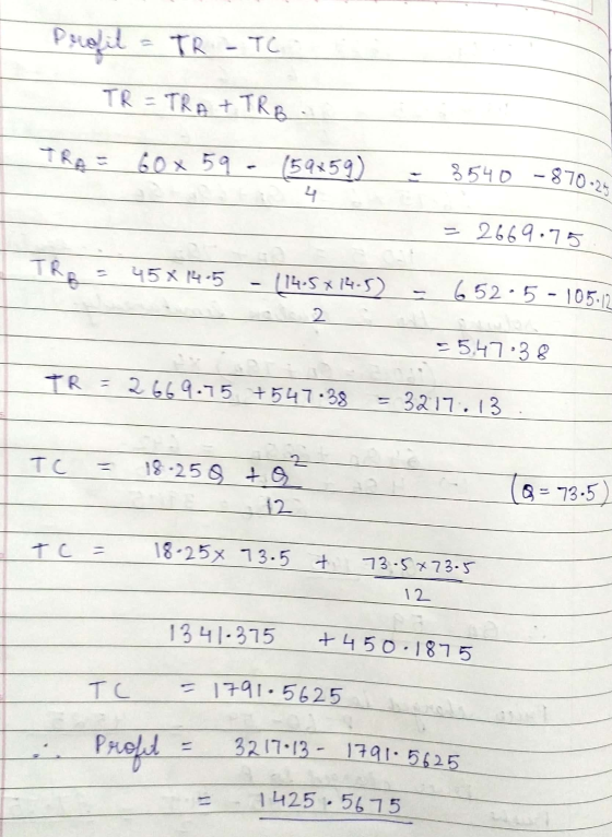 Profil = TR - TC TR = TRA + TRB = 60 x 59 - 159x59) - 8540 -870-24 = 2669.75 = 45 x 14-5 - (14.5 x 14.5) - 652.5 -105.12 - 5.