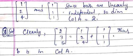 Since both are linearly ti independent, so dim ColA = 2: сен, Гя | Г | 1 % 12 by А) 9 Clearly 31 - All bly in Col A.