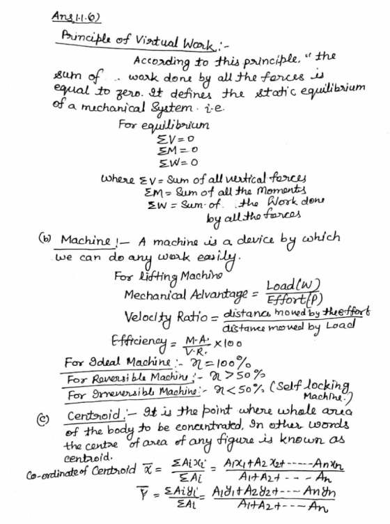 Ans 1.1.6) Brinciple of Virtual Work:- According to this principle. the sum of work done by all the forces is equal to zero.