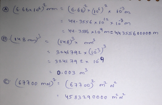 @ (6.66x1067 orm = (6.6677 (106) ² x 10 m. = 44. 35564102 x 103 m - 44.3556 x109 me 4435560000om ③ ( 148 mm)} = (1483 mm a =