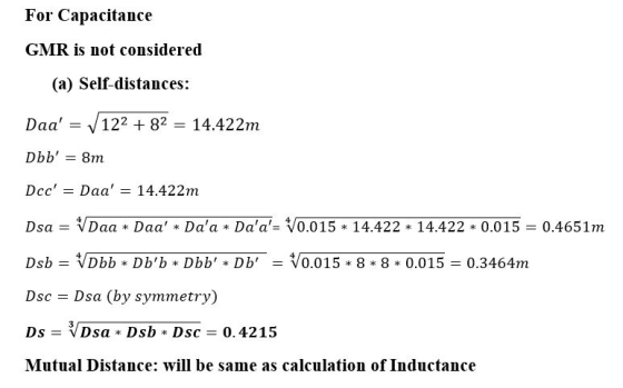 For Capacitance GMR is not considered (a) Self-distances: Daa = V122 +82 = 14.422m Dbb = 8m Dcc = Daa = 14.422m Dsa = Daa