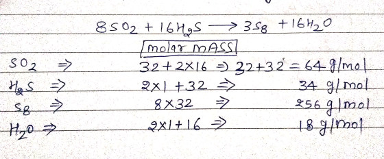 SO2 Hos => => 8502 + 16HS 358 + 16H2O Imolar MASSA 32+2X16 =) 32+32 = 64 g/mol 2xl +32 => 34 g/mol 8832 » 2569Imol 9x1+16 ² 4