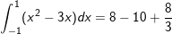 \small \int _{-1}^1(x^2-3x)dx = 8-10+\frac{8}{3}