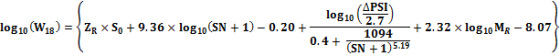 10810 log10 (W18) = {ZR XS, +9.36 x log10 (SN + 1) - 0.20 + APSI 2.7 1094 +2.32 x log10 MR - 8.07 (SN + 1)5.19 0.4 +