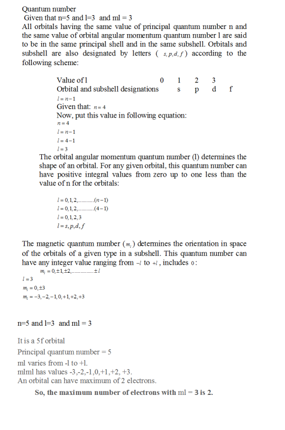 Quantum number Given that n=5 and 1=3 and ml = 3 All orbitals having the same value of principal quantum number n and the sam