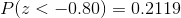 P(z <-0.80) = 0.2119
