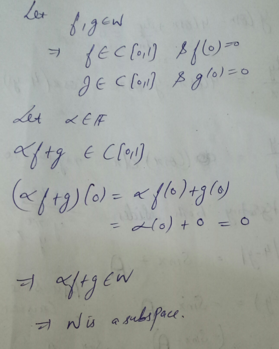 Let figen - EC Coil) & f (o) to JE CColl) & g10)=0 Let & EA Xftg & Clail) & f + 9) (0) = & flo)+g(0) = 2(0)+ 0 = 0 aftgew & W