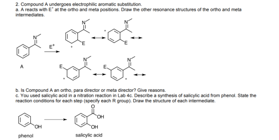 2. Compound A undergoes electrophilic aromatic substitution. a. A reacts with E at the ortho and meta positions. Draw the ot