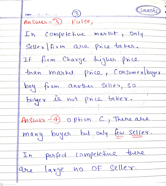 Caathi 3 Date 1 Answert false, In competetive markat only Seller firm are price taker. If firm Charge higher price than marik