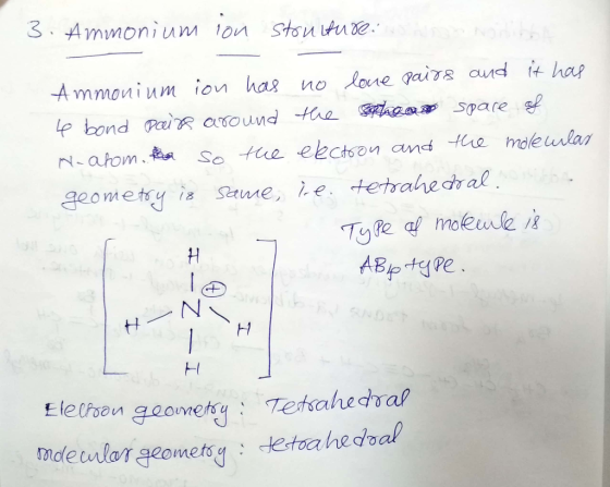 3 Ammonium 1on Stou itue no lone Pars aud it hap A mmonium ion has bond PaiR around te ea Spare So the eectson and the moleul